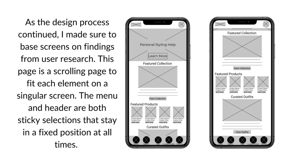 As the design process continued, I made sure to base screens on findings from user research. This page is a scrolling page to fit each element on a singular screen. The menu and header are both sticky selections that stay in a fixed position at all times. 